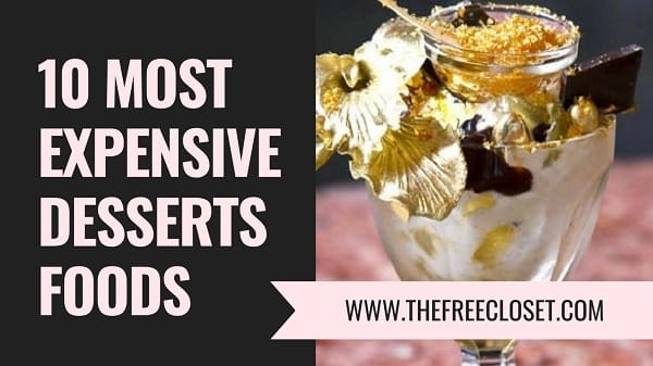 Expensive Desserts Foods