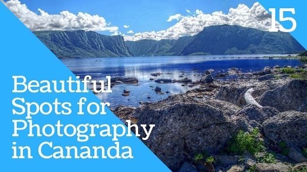Most Beautiful Photography Spots in Canada Photography Spots in Canada