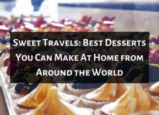 Best Desserts You Can Make At Home