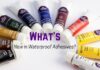 What's New in Waterproof Adhesives
