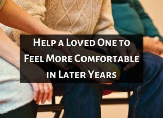Help a Loved One to Feel More Comfortable