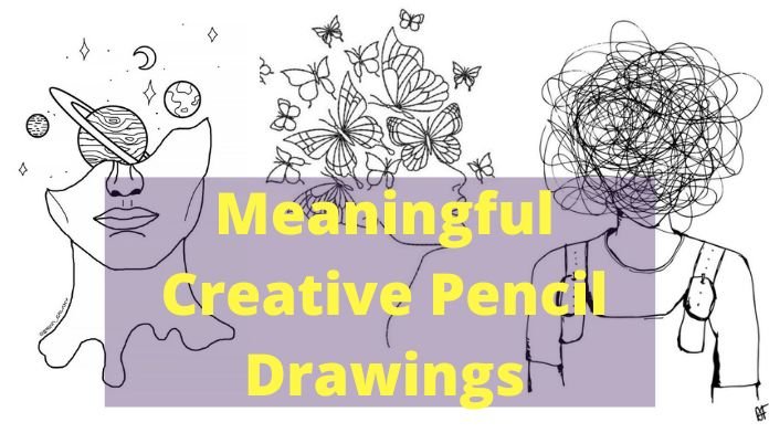 80+ Inspiring and Creative Pencil Drawings You’ll Love Meaningful Creative Pencil Drawings